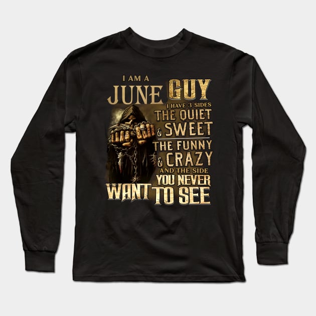 Death I Am A June Guy I Have 3 Sides The Quiet & Sweet Long Sleeve T-Shirt by trainerunderline